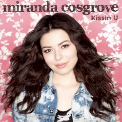 Kissin U album by Miranda Cosgrove Havs