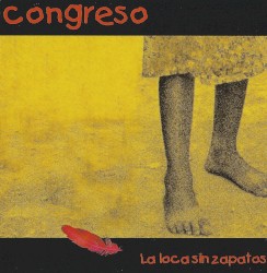 La loca sin zapatos album by Congreso
