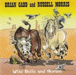 Wild Bulls and Horses album by Brian Cadd