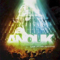 Live at Gelredome album by Anouk