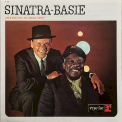 Sinatra–Basie – An Historic Musical First