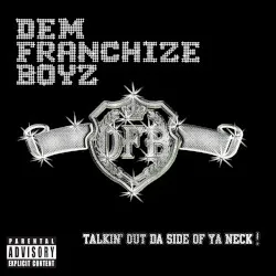Talkin' Out da Side of Ya Neck! album by Dem Franchize Boyz