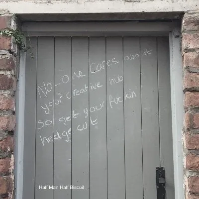 No-One Cares About Your Creative Hub So Get Your Fuckin' Hedge Cut