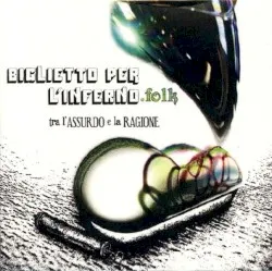 Tra l'assurdo e la ragione album by Biglietto per l'Inferno