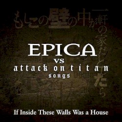 If Inside These Walls Was a House album by Epica