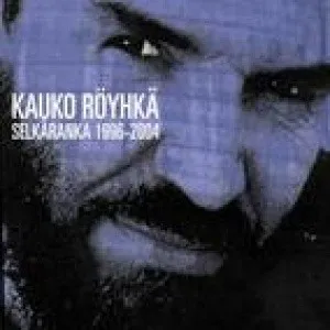 Selkäranka 1996–2004 album by Kauko Röyhkä