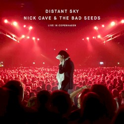 Distant Sky: Live in Copenhagen album by Nick Cave and the Bad Seeds