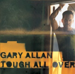 Tough All Over album by Gary Allan