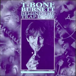 Behind the Trap Door album by T Bone Burnett