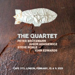 The Quartet, Cafe Oto, London, February 10 & 11, 2023 album by Peter Brötzmann