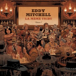 La Même Tribu, volume 1 album by Eddy Mitchell