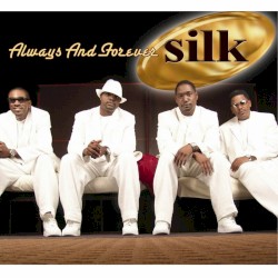 Always and Forever album by Silk