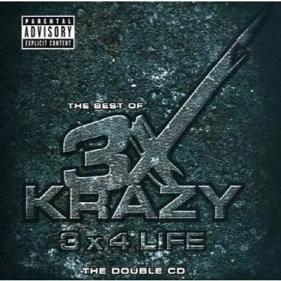 The Best of: 3X Krazy - 3 x 4 Life