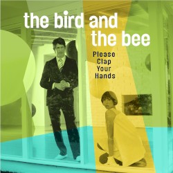 Please Clap Your Hands album by The Bird and the Bee