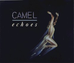 Echoes: The Retrospective album by Camel
