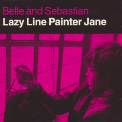 Lazy Line Painter Jane album by Belle and Sebastian