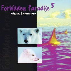 Forbidden Paradise 5: Arctic Expedition album by Tiësto