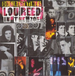 Different Times: Lou Reed in the '70s album by Lou Reed
