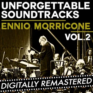Ennio Morricone - Unforgettable Soundtracks, Vol. 2 album by Ennio Morricone